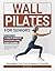 Wall Pilates For Seniors: S...