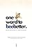 One Word To BeeBetter: Changing Lives, One Word at a Time