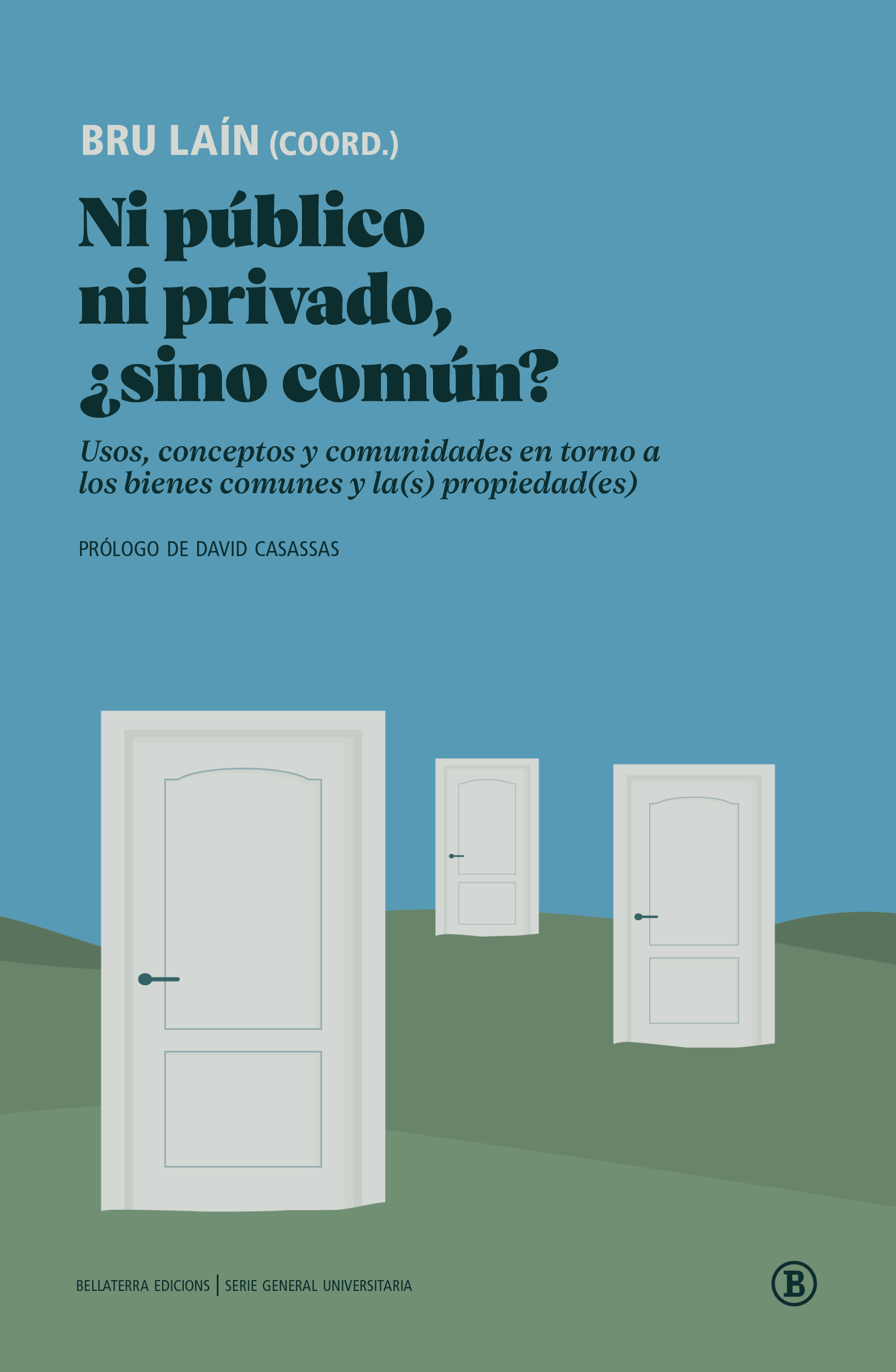 Ni público ni privado, ¿sino común?: Usos, conceptos y comunidades en torno a los bienes comunes y la(s) propiedad(es)