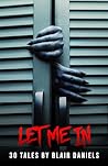 Book cover for Let Me In: 30 Tales of Terror