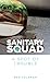 Sanitary Squad - A Spot Of ...