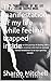 The manifestation of my life while feeling trapped inside by Sharon Mitchell