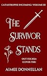 Book cover for The Survivor Stands (Catastrophe Incoming Book 3)