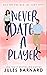 Never Date a Player (Never ...