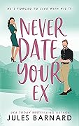 Never Date Your Ex