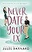 Never Date Your Ex (Never D...