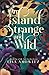 An Island Strange and Wild ...