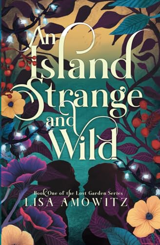An Island Strange and Wild (Lost Garden, #1)