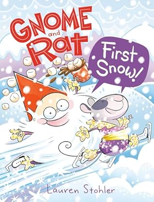Gnome and Rat: First Snow!  (Gnome and Rat, #3)