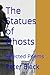The Statues of Ghosts: Sele...