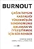 Burnout;Çağın Yaygın Hastalığı Tükenmişlik Sendromunu Anlamak... by Gordon Parker