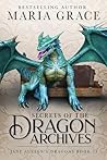Secrets of the Dragon Archives by Maria  Grace