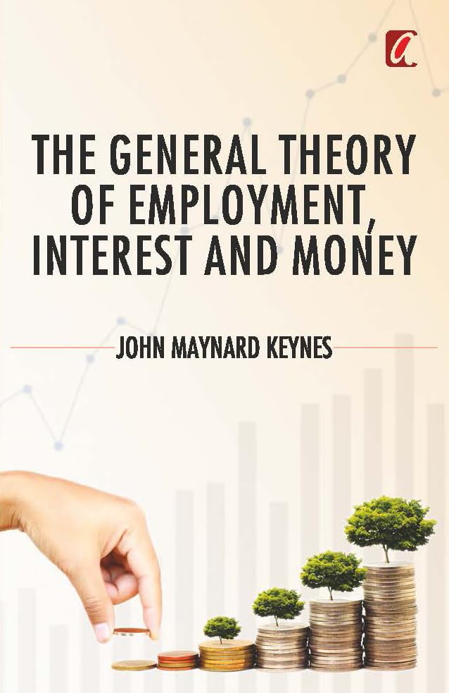 The General Theory of Employment, Interest and Money