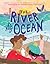 The River Is My Ocean