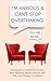 I’m Anxious and Can’t Stop Overthinking. Dialogues to Understand Anxiety, Beat Negative Spirals, Improve Self-Talk, and Change Your Beliefs (The Path to Calm)