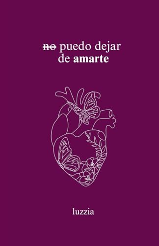 no puedo dejar de amarte (lo que siento por ti) (Spanish Edition)