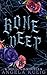 Bone Deep by Angela Kulig Bone Deep by Angela Kulig