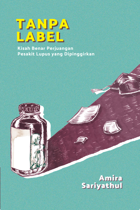 Tanpa Label: Kisah Benar Perjuangan Pesakit Lupus yang Dipinggirkan (Paperback)