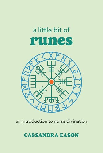 A Little Bit of Runes: An Introduction to Norse Divination (Little Bit Series)