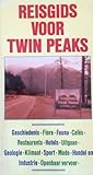 Reisgids voor Twin Peaks. Geschiedenis, Flora, Fauna, Cafés, Restaurants, Hotels, Uitgaan, Geologie, Klimaat, Sport, Mode, Handel en Industrie, Openbaar Vervoer