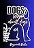 DOGS; WHAT ABOUT DOGS