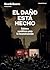 El daño está hecho: Balance y políticas para la reconstrucción (Spanish Edition)