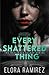 Every Shattered Thing (Shattered Things Series)