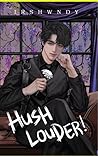 Hush Louder
