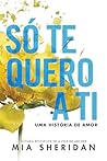Só Te Quero a Ti