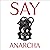 Say Anarcha: A Young Woman, a Devious Surgeon, and the Harrowing Birth of Modern Women's Health