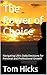 The Power of Choice by Tom Hicks
