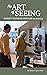 The Art of Seeing by Michael Shane Neal