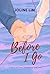 Before I Go