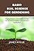 BASIC SOIL SCIENCE GARDENING FOR BEGINNERS: Digging Deeper a Gardener's Journey into the World of Nature to Cultivate a healthy Soil