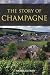 The Story of Champagne by Nicholas Faith The Story of Champagne by Nicholas Faith