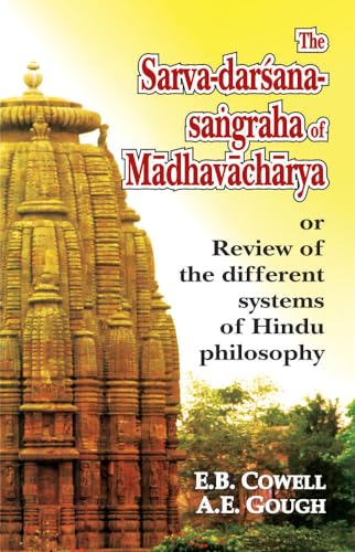 The Sarva Darsana Sangraha of Madhavacharya or Review of the different systems of the Hindu Philosophy (Hardcover)