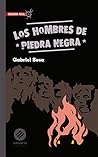 Los hombres de Piedra Negra by Gabriel Sosa