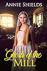 Ghosts of the Mill