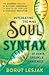 Soul Syntax: Outcreating the Mind by Awakening Awareness (Soul Awareness Awakening Book 1)