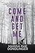 Come And Get Me by Marisa Rae Dondlinger