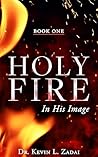 Holy Fire: In His...