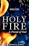 Holy Fire: A Frie...