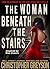The Woman Beneath the Stairs: A gripping psychological thriller with a shocking twist