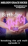Birthday Party: Episode 6 - Breaking The 4th Wall Season One