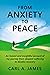 From Anxiety to Peace: An h...