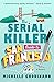The Serial Killer Guide to ...