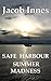 SAFE HARBOUR, SUMMER MADNESS by Jacob Innes