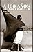 A 100 años de lucha popular. Partido Comunista Mexicano. Hist... by Felipe Ávila