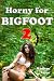 Horny for Bigfoot 2 by Madison Laine