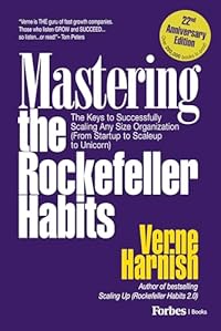 Mastering the Rockefeller Habits (22nd Anniversary Edition): The Keys to Successfully Scaling Any Organization (From Startup to Scaleup to Unicorn)